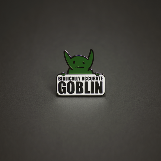 Biblically Accurate Goblin Pin